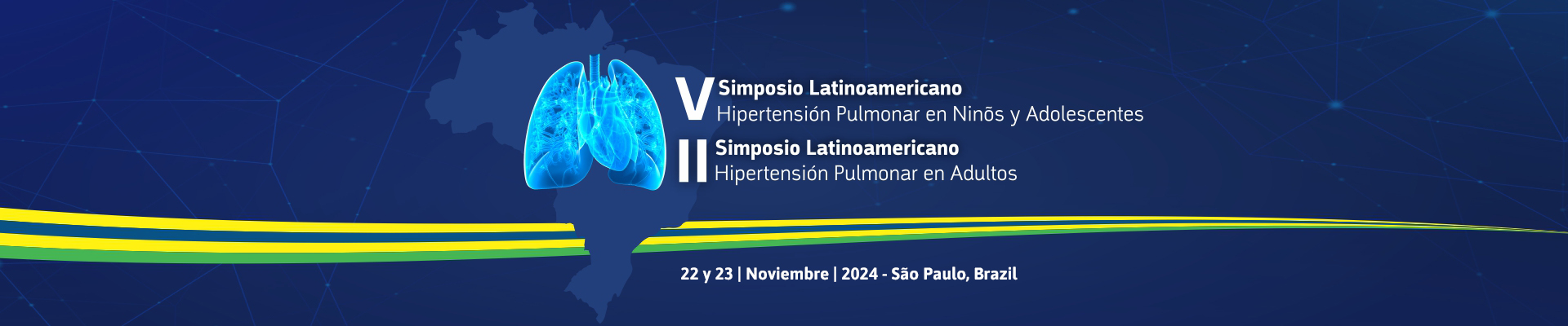 V Simposio Latinoamericano Hipertension Pulmonar en Ninos y adolescentes / II Simposio Latinoamericano Hipertension Pulmonar en Adultos